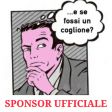 IL COGLIONE DIVENTA .... SPONSOR UFFICIALE!